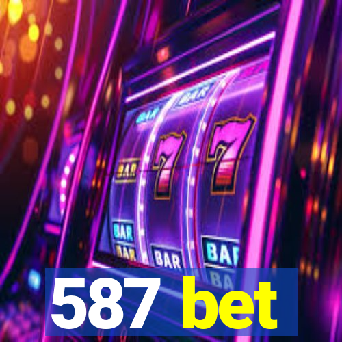 587 bet